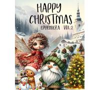Happy Christmas Ephemera Book Vol.2: High Quality Images Of Peoples, For Paper Crafts, Scrapbooking, Mixed Media, Junk Journals, Collage Art, Artist Trading Cards, and More.