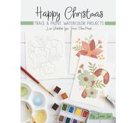 Happy Christmas: Trace and Paint Watercolor Projects