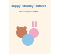 Happy Chunky Critters: Easy Coloring Book for Toddlers