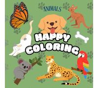 Happy Coloring: Coloring Book for Adults and Teens Featuring Animals Characters with Easy and Simple Designs for Stress Relieving And Relaxing Patterns