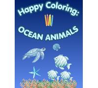 Happy Coloring: Ocean Animals: 40 Big and Easy Coloring Pages for Kids Ages 3-6