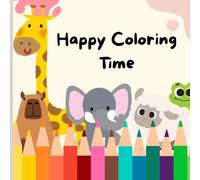 Happy Coloring Time: Educacional coloring pages with cute animals