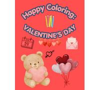 Happy Coloring: Valentine's Day: 40 Big and Easy Coloring Pages for Kids Ages 3-6