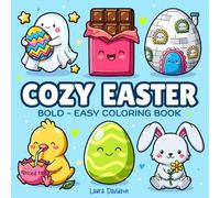 Happy Cozy Easter Hygge Coloring Book: A Fluffy Spring Activity Easter Book for Kids, Teens & Adults with Bold and Easy Designs: Kawaii Easter Basket ... Simple & Cute illustrations for Relaxation