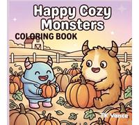 Happy Cozy Monsters: A Cute and Relaxing Coloring Book for Adults and Teens Featuring Adorable Monsters