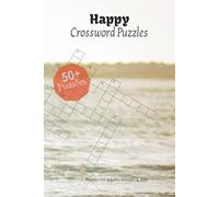 happy Crossword Puzzles: Crossword Puzzles with Easy to Read Print about Happy | 6x9 inches, 120 pages | 50+ Puzzles, Gift for Vacations, Holidays and Relaxation