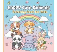 Happy Cute Animals Coloring Book for Kids Ages 4-8: 20 Fun and Easy Coloring Pages with Smiling Animals