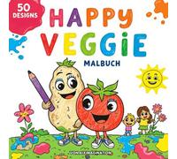 Happy Cute Veggies: Einfaches Gemüse Malbuch, Einfache, fettgedruckte Motive für Erwachsene, Jugendliche und Kinder, super fröhliche und niedliche Gemüse Figuren zum Entspannen