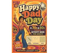 Happy Dad Day: Happy Dad Day Activity Book 70s 80s theme; Great Father's Day Gift!; relive those days with nostalgic word search, cryptogram, mazes; 6x9 inches great for travel; Solutions included