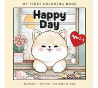 Happy Day - Coloring Book: For Toddlers Ages 1-3