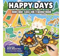 Happy Days Bold And Easy Ink Tracing Book: A Reverse Coloring Book Using One Color For All Ages