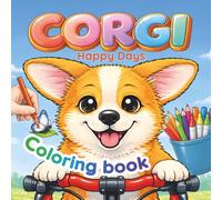 Happy Days Corgi Coloring Book: 30 Adorable and Cozy Designs for Relaxation and Creative Fun