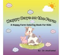Happy Days on the Farm: A Happy Farm Coloring Book For Kids