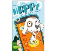 hAPPy - Der Hund im Handy: Ein Kinderbuch ab 8 zum Thema Mediennutzung, Datenschutz und Apps
