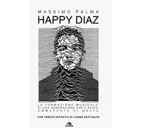 Happy Diaz. La formazione musicale di una generazione che è stata ammazzata di botte