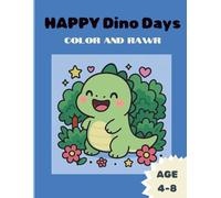 Happy Dino Days: Roar Into Creativity with Adorable Dinosaurs to Color for Toddlers and Little Kids