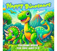 Happy Dinosaurs Coloring Book for Kids Ages 3-5