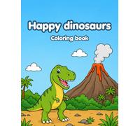 Happy dinosaurs coloring book: For kids ages 4-8