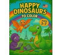 Happy Dinosaurs Coloring Book: Fun and Easy Pages for Kids Ages 3-7
