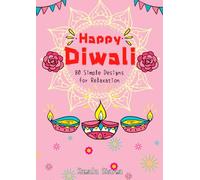 Happy Diwali Coloring Book: 80 Simple Hindu Style Designs for Relaxation and Celebration, Especially for Hinduism and Indians