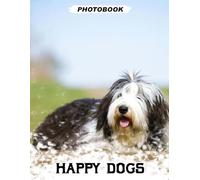 Happy Dogs Photo Book: Playful Canine Friends Image Collection Featuring Joyful Expressions And Fun Activities In Colorful Pet Photography