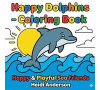Happy Dolphins Coloring Book