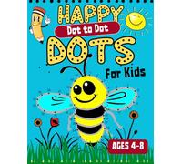 HAPPY DOTS: Fun Dot-to-Dot Activity Book for Kids Ages 4-8 | 50 Unique Puzzles from Easy to Challenging | Counting 1-100 & Handwriting Practice | Play ... Preschool and Early Grades (Ages 4-6, 6-8)