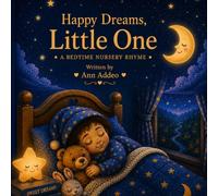 Happy Dreams, Little One: A Bedtime Nursey Rhyme