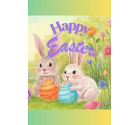 Happy Easter: A Charming Easter Lined Notebook With Easter Eggs And Bunnies In Pastel Colors. I Recommend It.