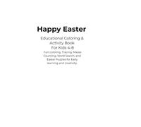 Happy Easter Activity Book for Kids Ages 4-8: Fun Coloring, Tracing, Mazes, Counting, Word Search, and Easter Puzzles for Early Learning and Creativity