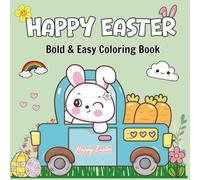 Happy Easter: Bold and Easy Coloring Book: 100 Cute and Simple Designs of Easter Bunnies, Eggs, and Spring Scenes for Stress Relief