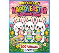 Happy Easter Bold and Easy Coloring Book: A Large Print, Bold & Easy Easter Coloring Book with Simple and Adorable Spring Designs Including Cute ... and Relaxation - Perfect for All Ages...