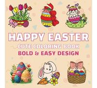 Happy Easter, Bold and Easy Coloring Book: Easter Fun Coloring Book: Bold & Simple Spring Designs for Kids, Teens, and Adults - Cute & Easy Easter Illustrations | 8.5 x 8.5 in