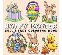 Happy Easter: Bold & Easy Easter Coloring Book for Adults and Teens, Big and Simple Designs Featuring Bunnies, Eggs, Flowers, and Spring Illustrations
