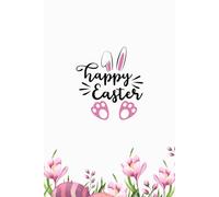 Happy Easter | Bunny, Spring Flowers & Easter Eggs Notebook | 100 Pages | 6 x 9 | Lined Pages | Greeting Card Alternative