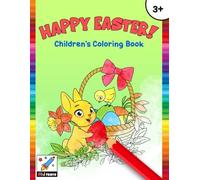 Happy Easter! Children's Coloring Book: Cute Bunnies, Eggs, Chicks and Spring Animals: Fun and Simple Easter Coloring Pages for Boys and Girls Ages 3-8