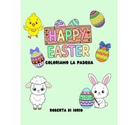 HAPPY EASTER - Coloriamo la Pasqua: Libro da colorare sulla Pasqua per bambini dai 3 ai 8 anni
