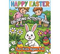 Happy Easter Coloring Activity Book For Kids Ages 4-8: Pages for Children to Color, Spot the Difference, Word Search, Mazes, Fill in the Blanks, Riddles, Fun Easter Facts