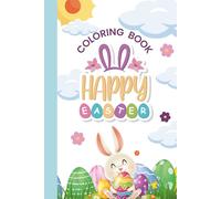 Happy Easter Coloring and Activity Book for Kids Ages 2-6: 50 Bold & Easy Easter Coloring Pages for Toddlers | Cute Bunnies, Eggs, Chicks & Fun Activities | 6x9 Preschool Workbook