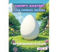 HAPPY EASTER COLORING BOOK: 50 EASTER EGGS TO COLOR