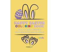 Happy Easter Coloring Book - Bold and Easy Designs, Cute Designs for Kids and Adults: Super Cute, Cozy Spaces, Simple and Big designs for Relaxation