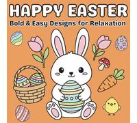 Happy Easter Coloring Book: Bold & Easy Designs for Relaxation | Cute & Cozy Easter Scenes for Teens & Adults