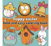 Happy Easter Coloring Book: Bold & Easy Easter Designs for Adults, Teens, and Kids cute gift for easter