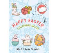 HAPPY EASTER Coloring Book: Bold & Easy Images to Colour for Adults, Teens & Kids