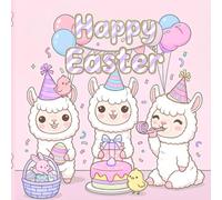 Happy Easter Coloring Book: Cute Alpacas, Chicks and Bunnies with Fun Easter Treats | Easy and Fun Coloring Pages for Kids Ages 5+