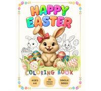 Happy Easter Coloring Book: Easter Activity Book for Kids Ages 4-8: Over 20 Cute Bunny & Spring Designs with Single-Sided Pages to Prevent Bleed-Through