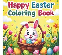 Happy Easter Coloring Book: Easter Joy and Spring Fun Coloring Pages
