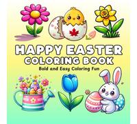 Happy Easter Coloring Book: Featuring Bold and Easy Designs: For adults and children ages 10 and up