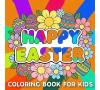 Happy Easter Coloring Book for kids: 50 Adorable Easter and Springtime Pictures That Are Big, Simple, and Enjoyable-The Ideal Present