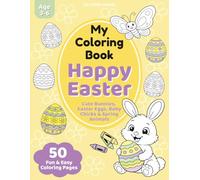 Happy Easter Coloring Book for Kids Ages 3-6: 50 Fun and Easy Coloring Pages with Bunnies, Chicks, Eggs and Spring Animals